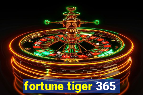 fortune tiger 365